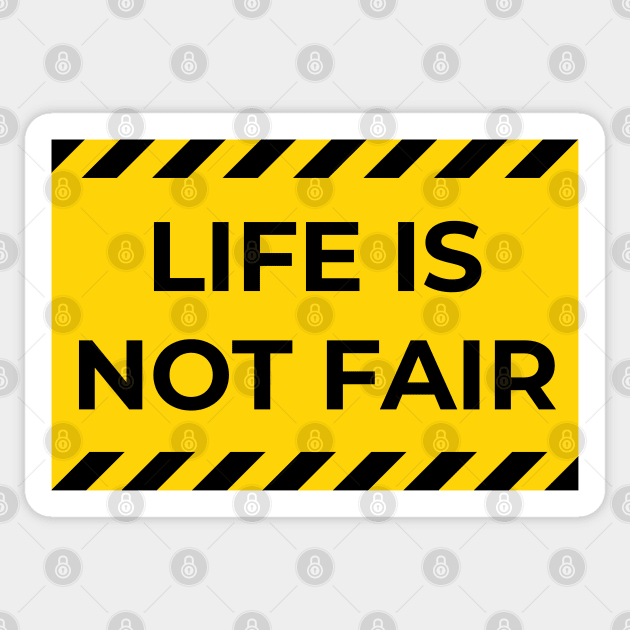 warning: life is not fair Sticker by in leggings